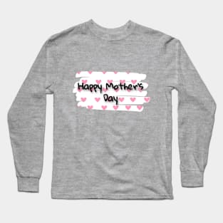 Happy Mothers Day Long Sleeve T-Shirt